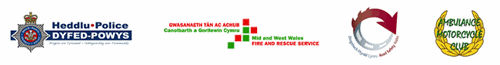 Our partners - Dyfed Powys Police, Mid and West Wales Fire and Rescue service, Dragon Rider Cymru, Ambulance Motorcycle club